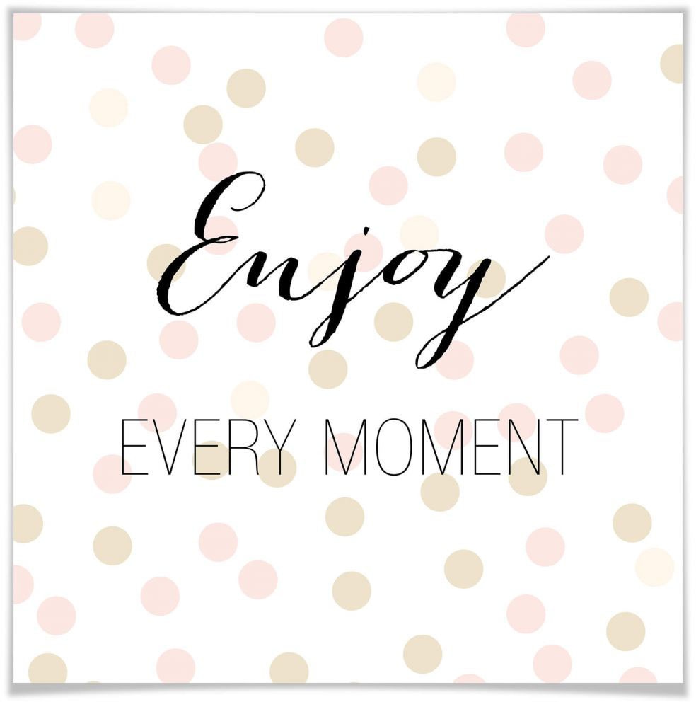 Wall-Art Poster »Enjoy every Moment«, Schriftzug, (1 St.), Poster, Wandbild,  Bild, Wandposter kaufen | BAUR