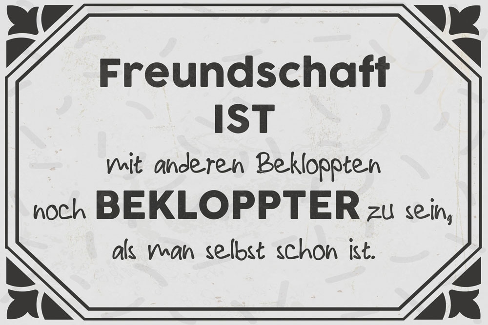 Metallbild »Bekloppte Freunde«, Sprüche, (1 St.), Freundschaft ist Spruch, witzig