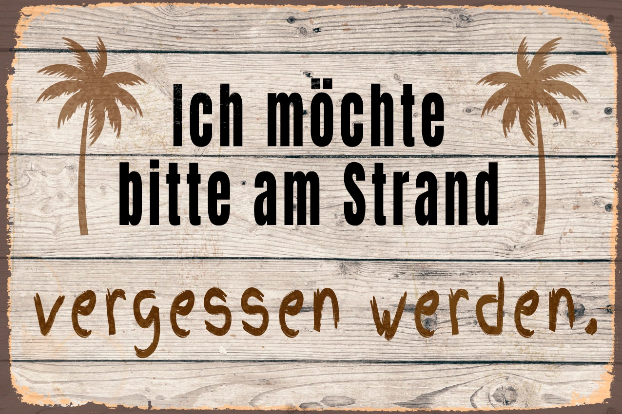 queence Metallbild »vergessen werden«, Schriftzüge-Schriftzug-Sprüche-Sprüche & Texte-Strand, (1 St.), Stahlschild, Blechschild, Sprüche, Texte, witzig, Strand