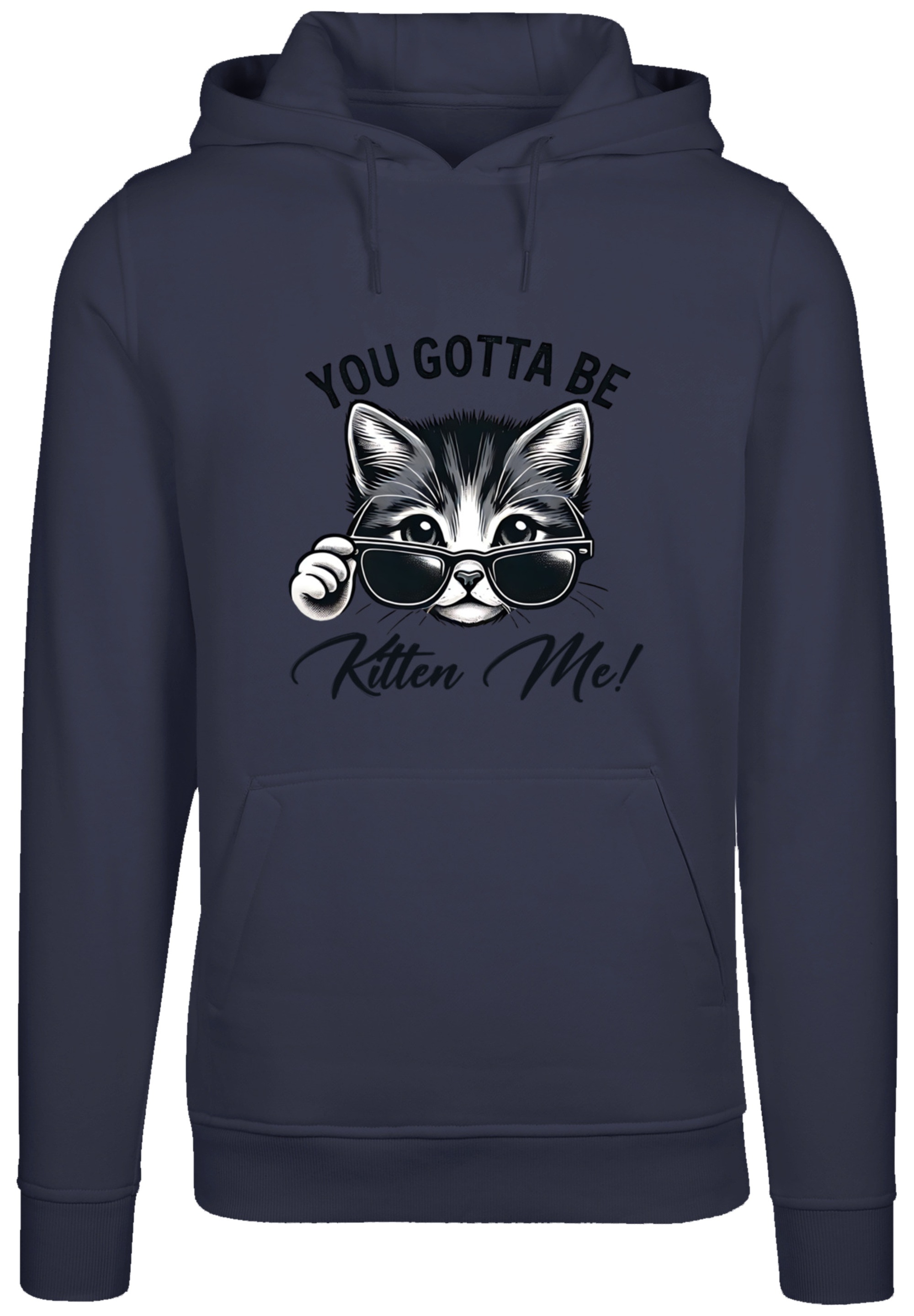 F4NT4STIC Kapuzenpullover »Kätzchen You Gotta Be Kitten Me!«, Premium Qualität