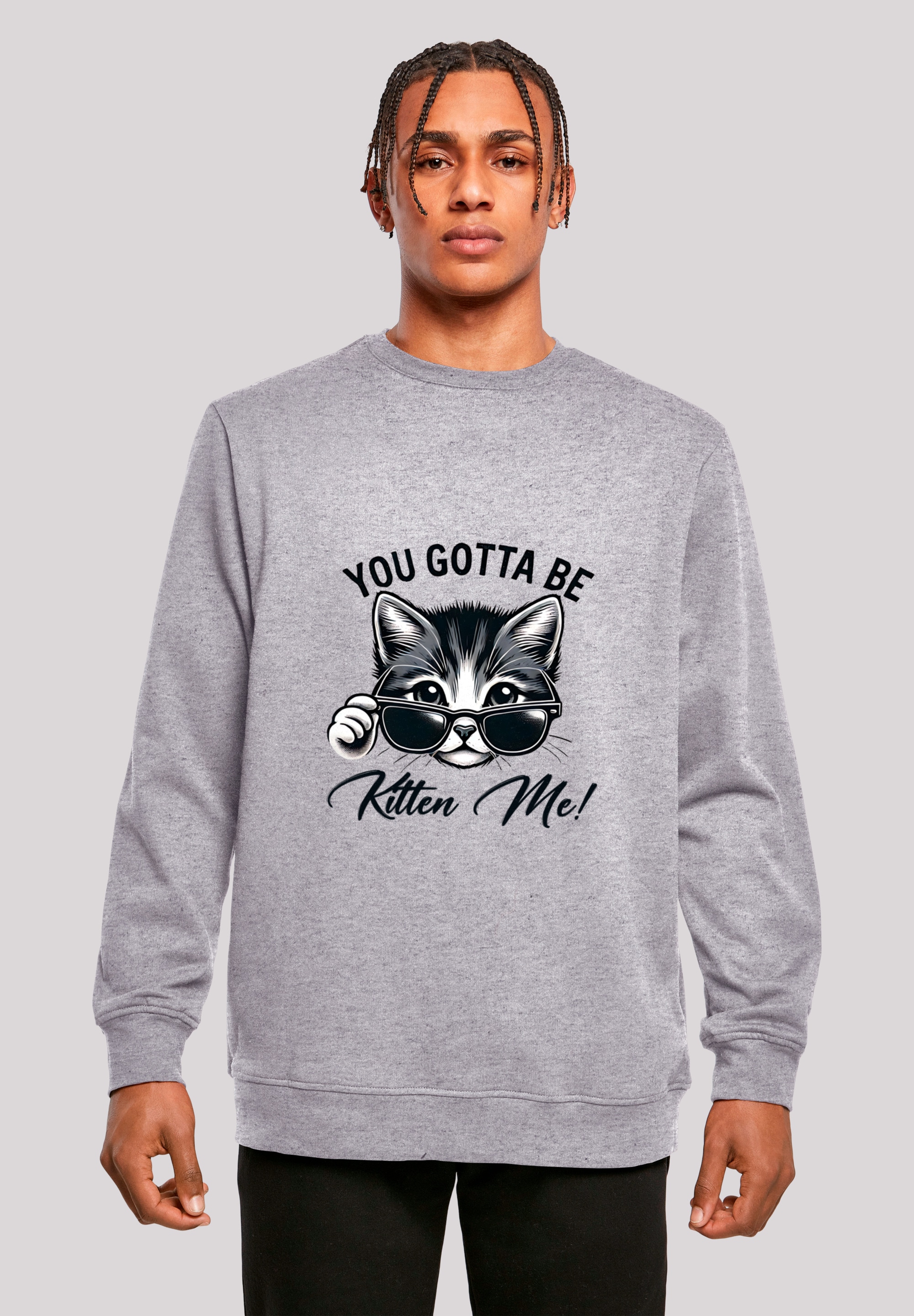 F4NT4STIC Sweatshirt "Kätzchen You Gotta Be Kitten Me", Premium Qualität günstig online kaufen