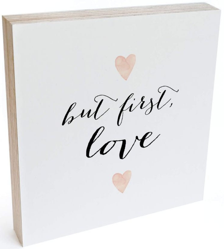 Wall-Art Holzbild »Tischdeko But first love«, (1 St.) kaufen | BAUR