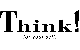 Think!